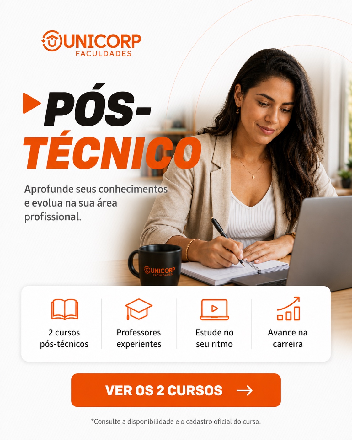 Pós-Técnico EAD da Unicorp: 2 cursos a distância, com 12 meses de duração. Ver os cursos.